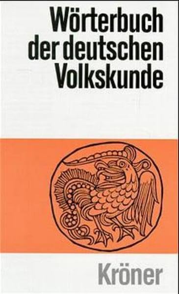 Wörterbuch der deutschen Volkskunde (Kröners Taschenausgaben (KTA)) General education