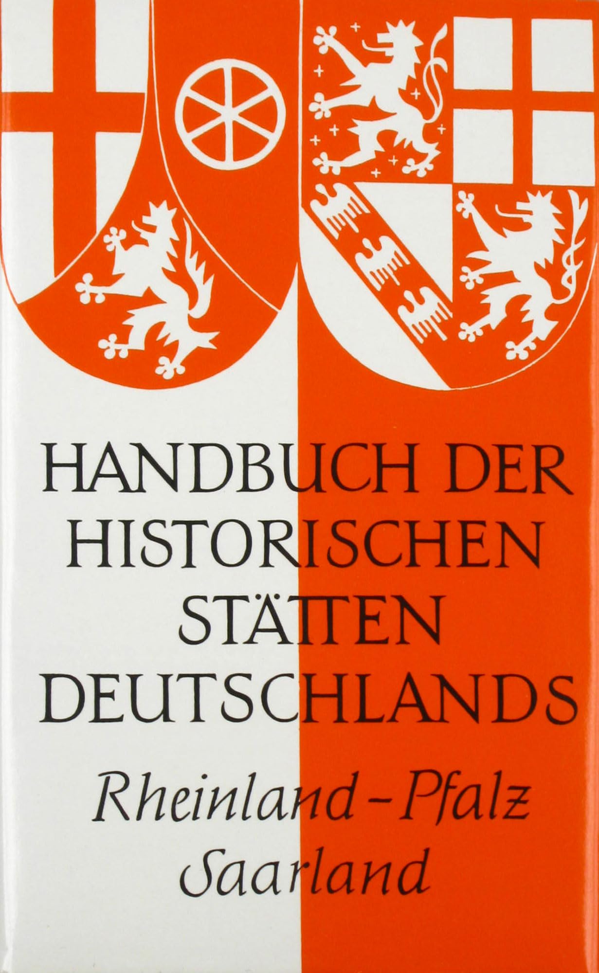 Handbuch der historischen Stätten Deutschlands, Bd.5, Rheinland-Pfalz und Saarland Politics & History
