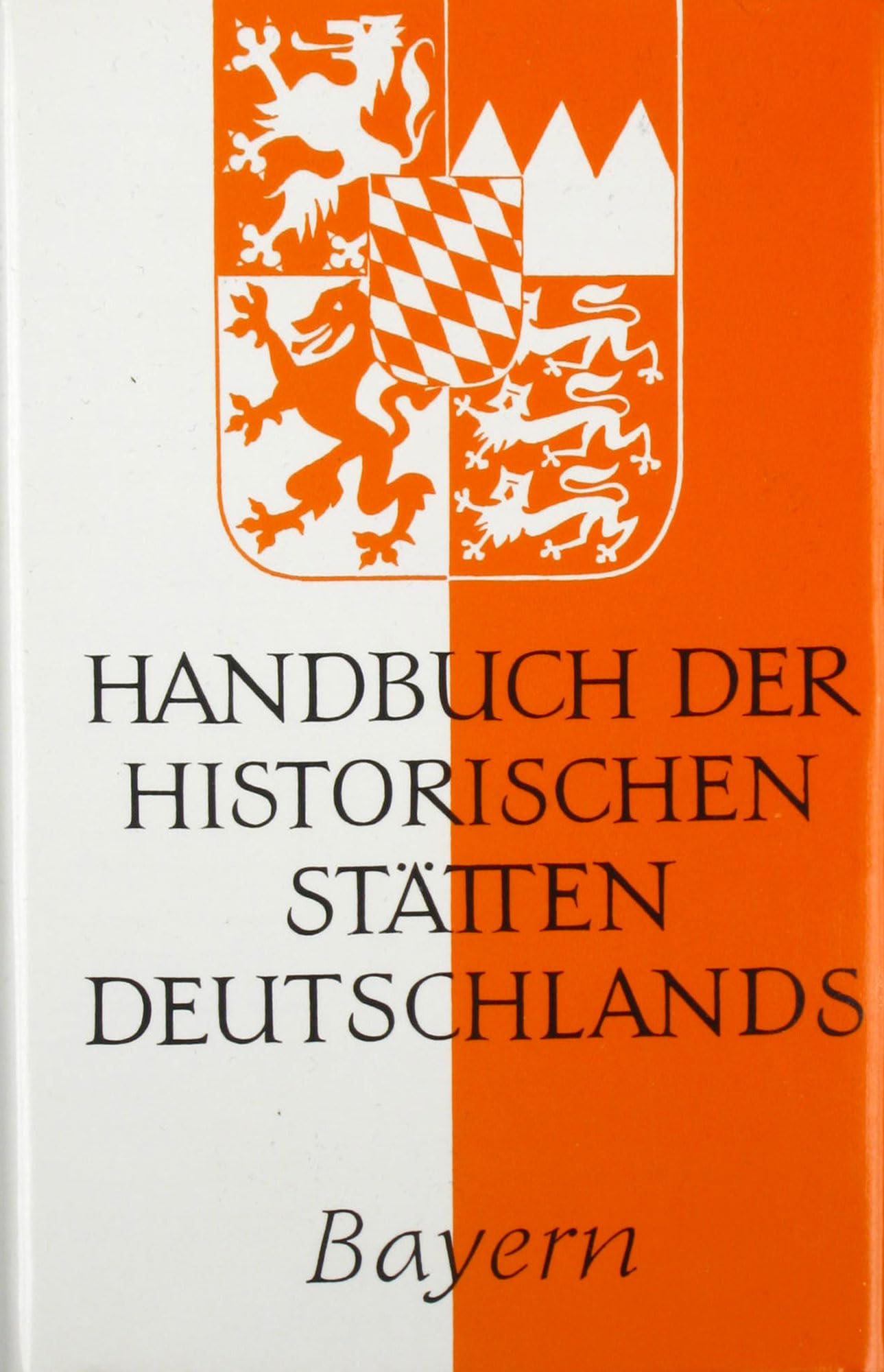 Handbuch der historischen Stätten Deutschlands, Bd.7, Bayern Politics & History
