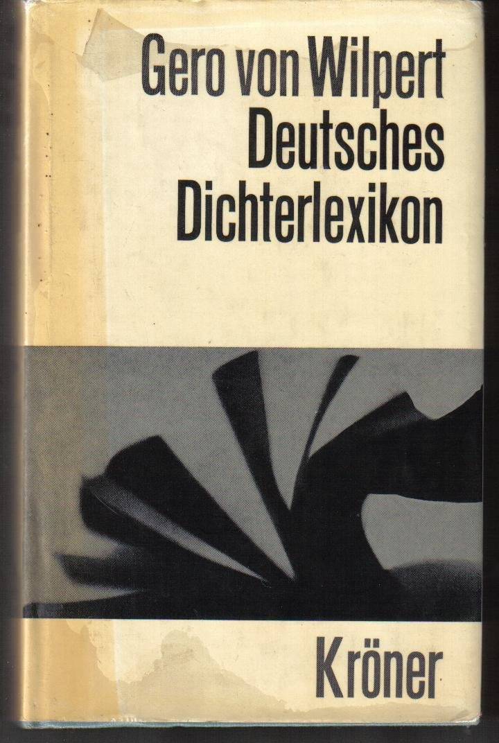 Deutsches Dichterlexikon.: Biographisch-bibliographisches Handwörterbuch zur deutschen Literaturgeschichte. (Kröners Taschenausgaben (KTA)) Natural Sciences