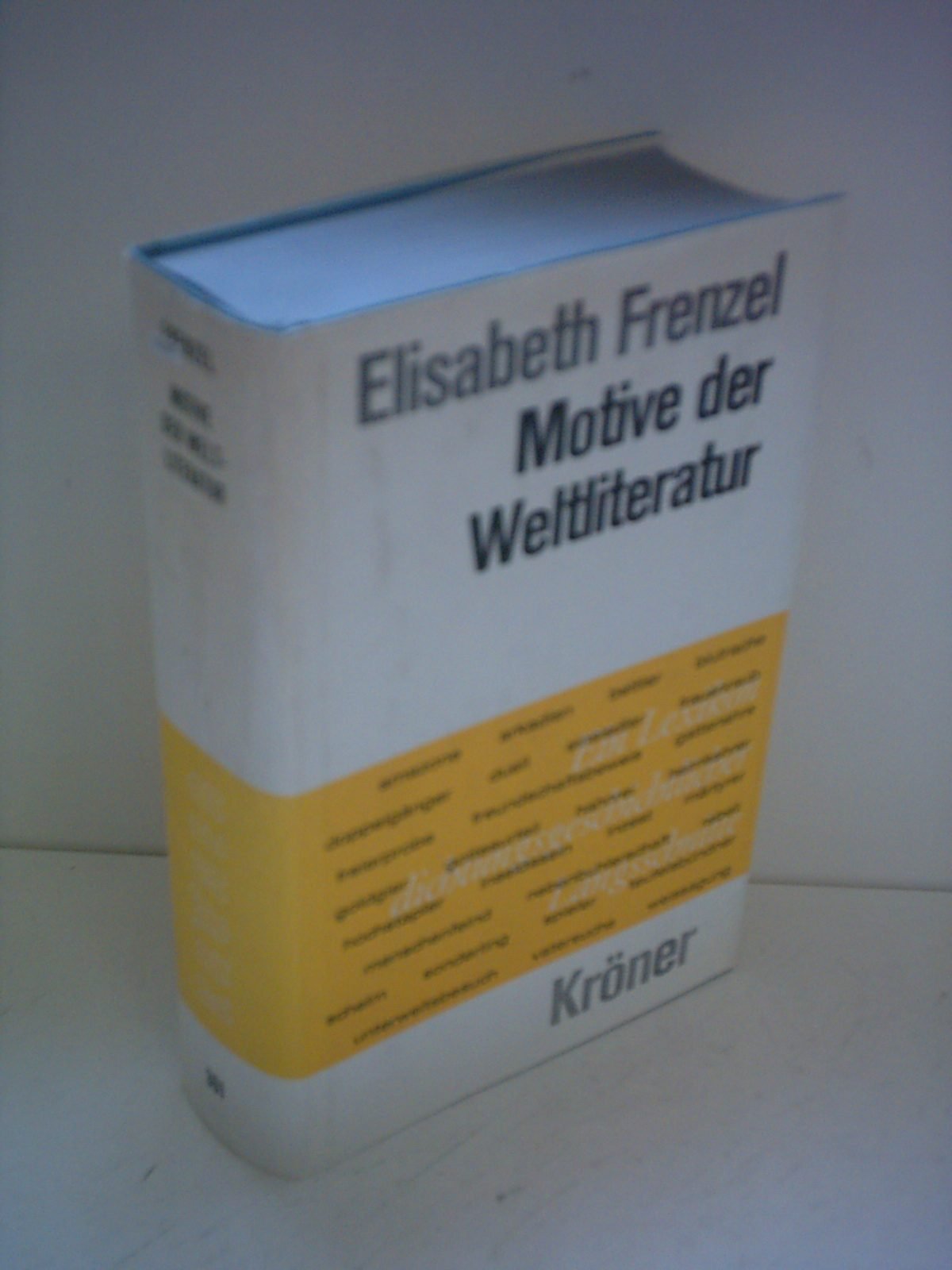 Motive der Weltliteratur: Ein Lexikon Dichtungsgeschichtlicher Längsschnitte (Kröners Taschenausgaben (KTA)) Contemporary literature