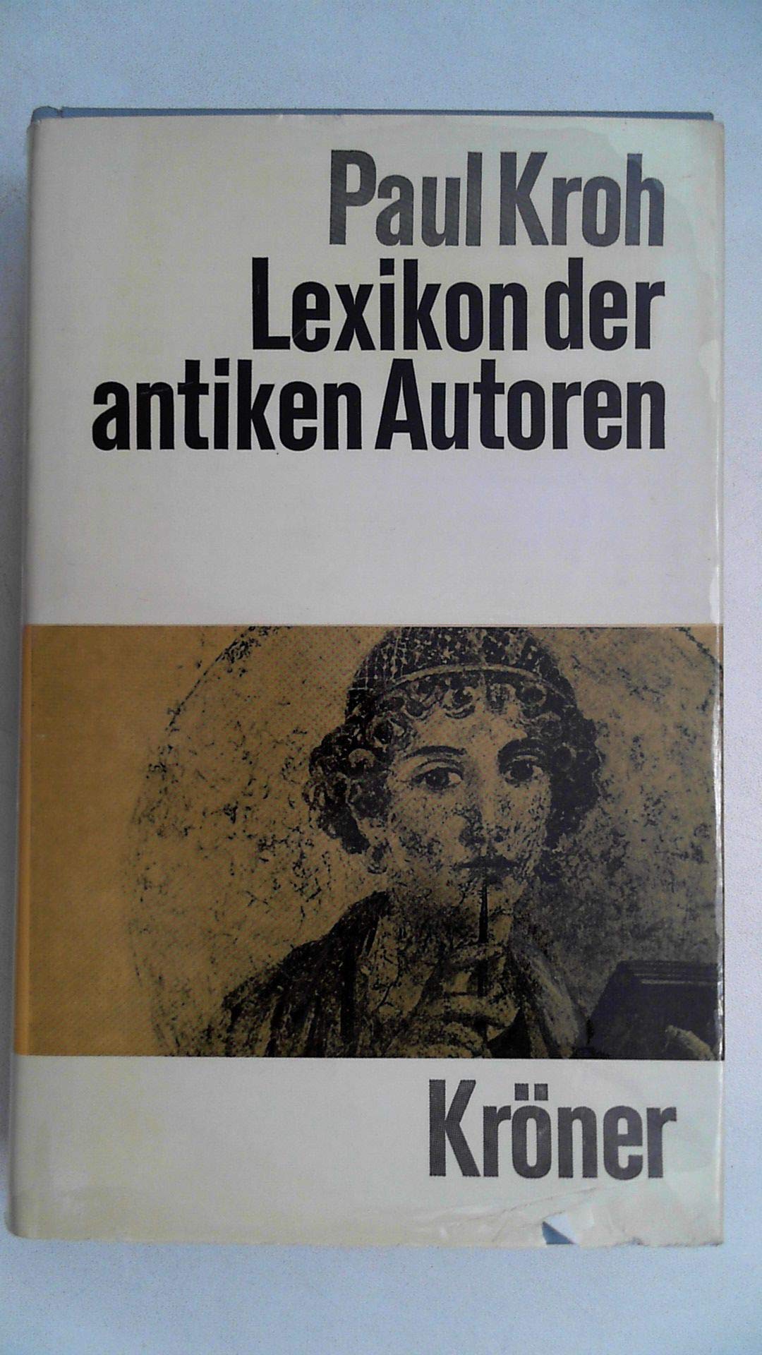 Lexikon der antiken Autoren (Kröners Taschenausgaben (KTA)) Natural Sciences