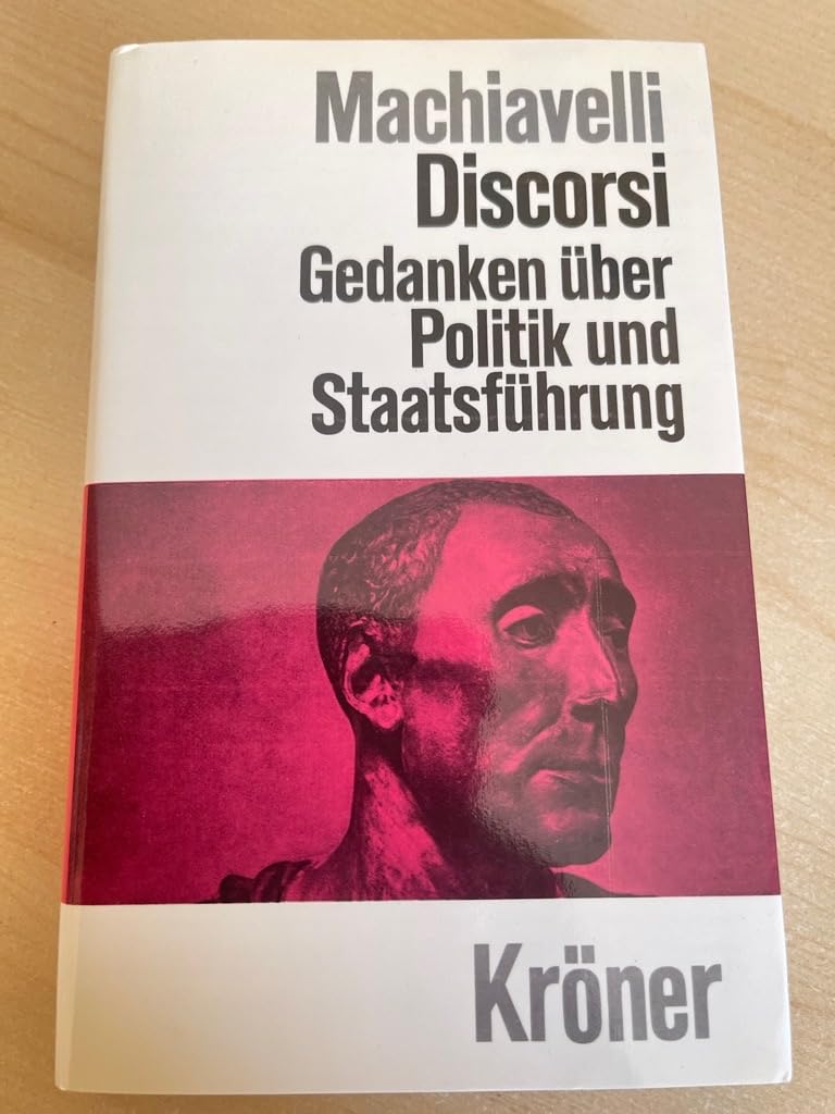 Discorsi: Gedanken über Politik und Staatsführung (Kröners Taschenausgaben (KTA)) Law
