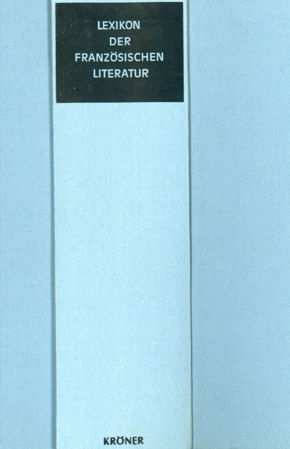 Lexikon der französischen Literatur (Kröners Taschenausgaben (KTA)) Foreign Languages ​​& Dictionaries