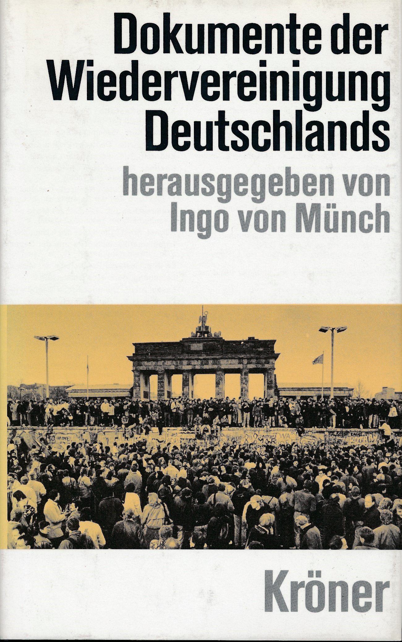 Dokumente der Wiedervereinigung Deutschlands (Kröners Taschenausgaben (KTA)) Politics & History