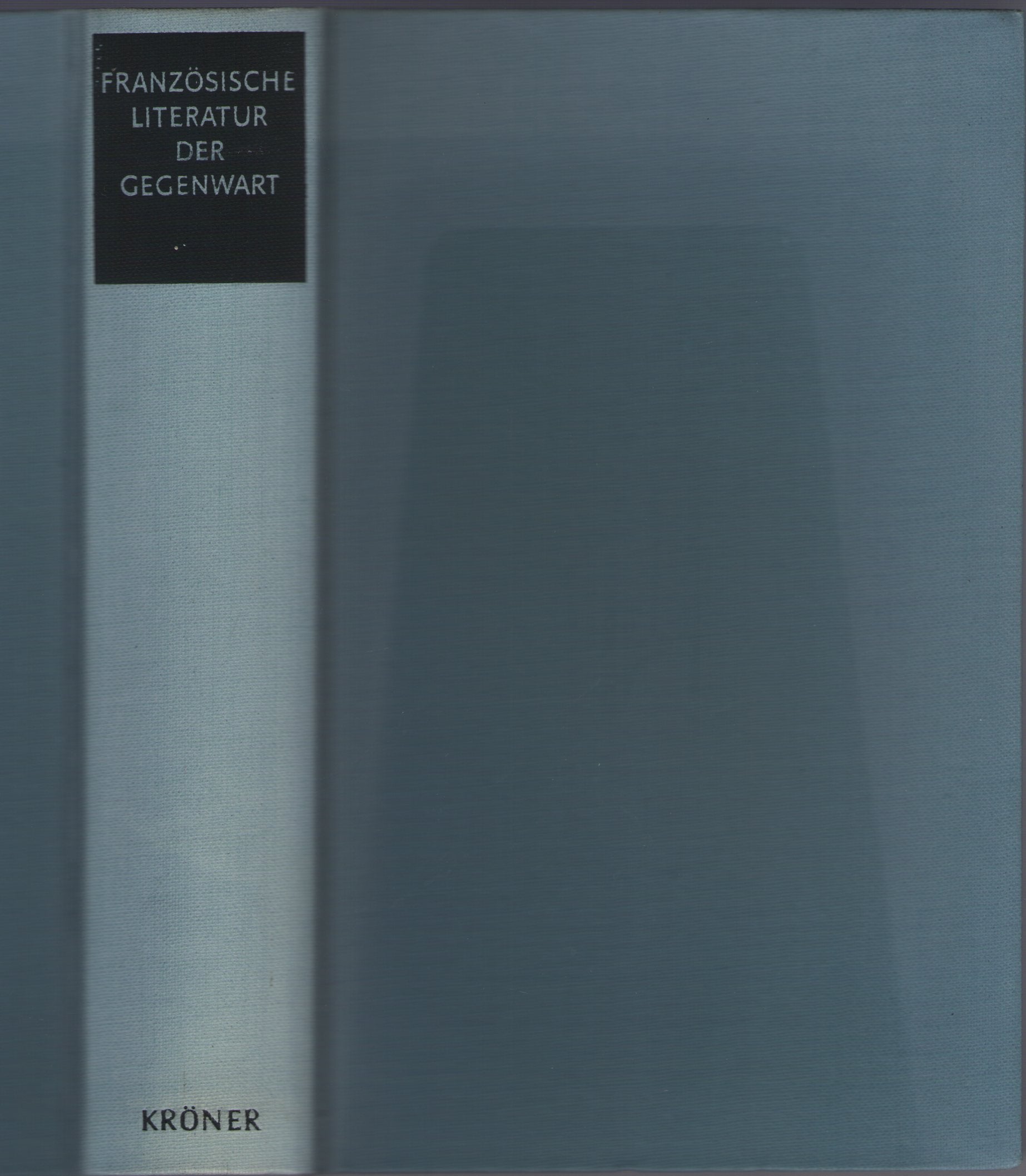 Französische Literatur der Gegenwart (Kröners Taschenausgaben (KTA)) Foreign Languages ​​& Dictionaries