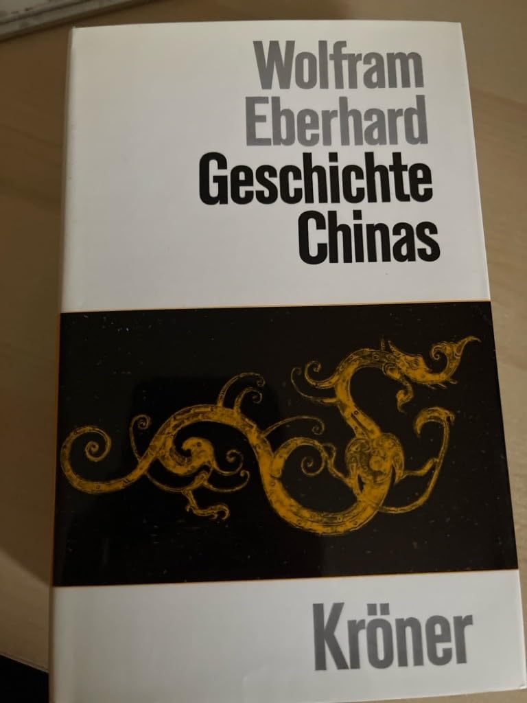 Geschichte Chinas: Von den Anfängen bis zur Gegenwart (Kröners Taschenausgaben (KTA)) Politics & History
