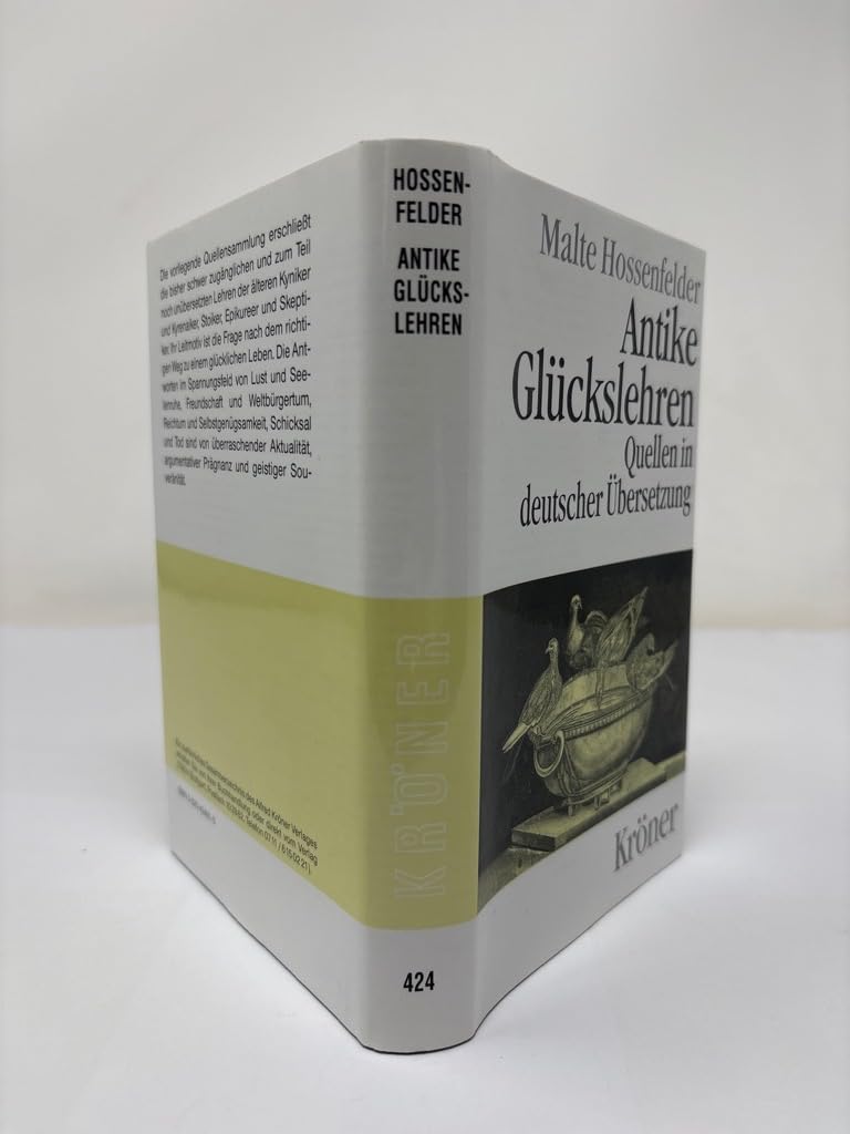 Antike Glückslehren: Stoa - Epikureismus - Skeptizismus (Kröners Taschenausgaben (KTA)) Philosophy