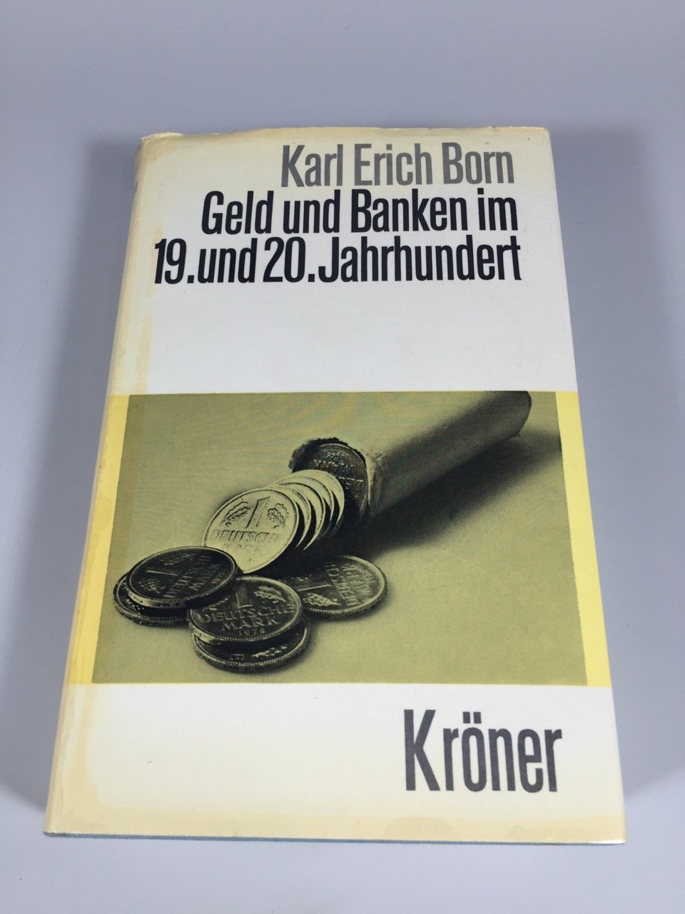 Geld und Banken im 19. und 20. Jahrhundert (Kröners Taschenausgaben (KTA)) Books