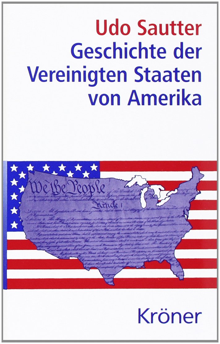 Geschichte der Vereinigten Staaten von Amerika (Kröners Taschenausgaben (KTA)) Learning & Reference