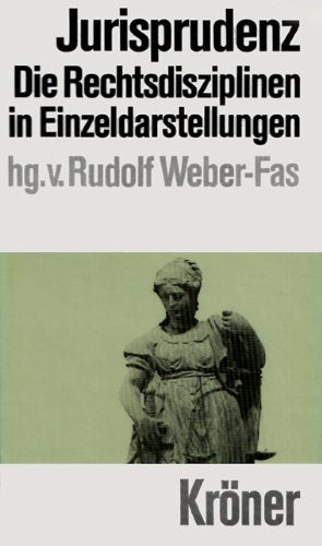 Jurisprudenz : d. Rechtsdisziplinen in Einzeldarst. in Verbindung mit Wolfgang Fikentscher , Theodor Lencker. Hrsg. von, Kröners Taschenausgabe , Bd. 474 book