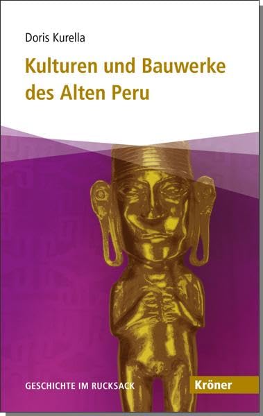 Kulturen und Bauwerke des Alten Peru: Geschichte im Rucksack. In Zus.-Arb. mit d. Linden-Museum, Stuttgart Leisure, Home & Garden