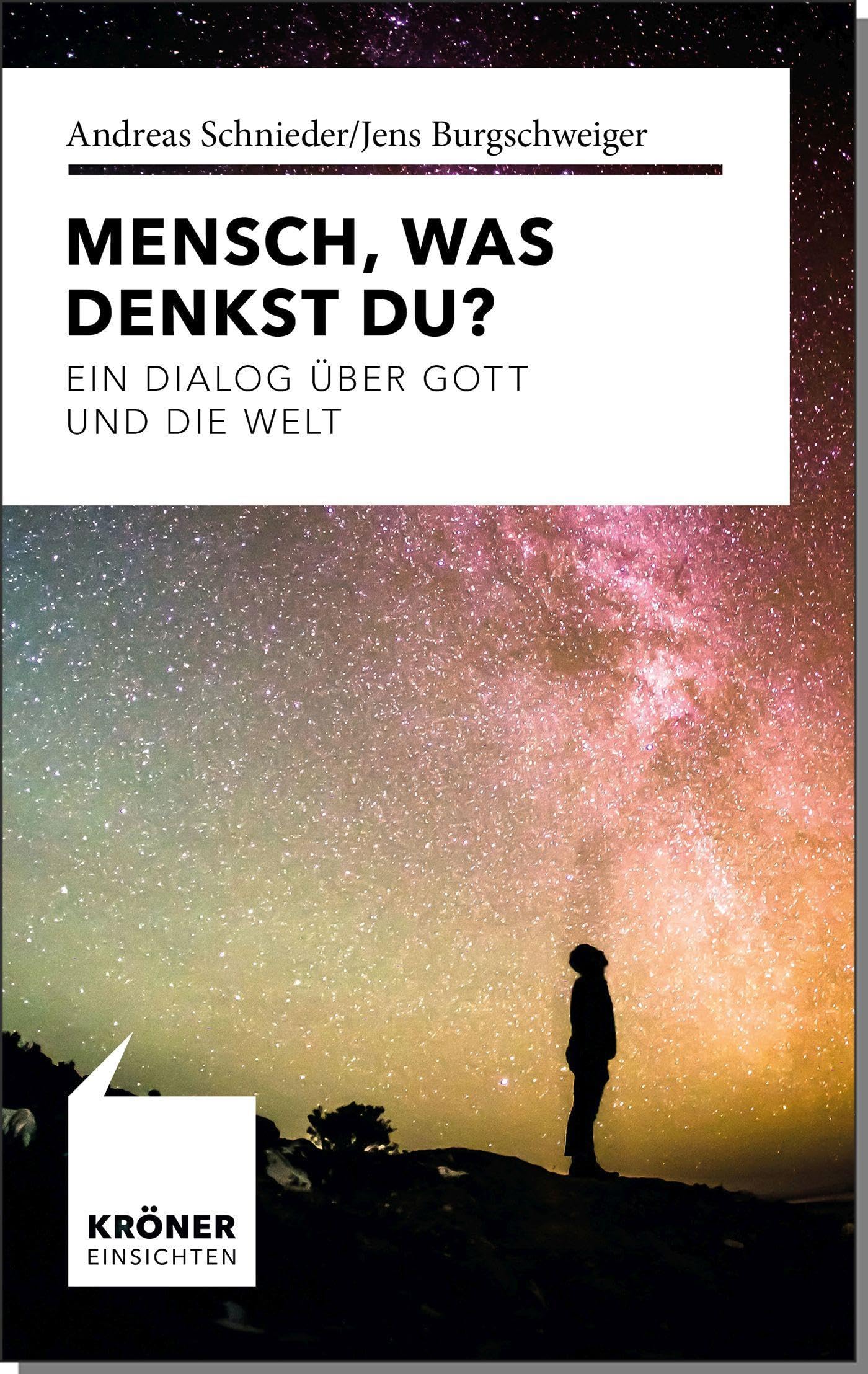 Mensch, was denkst Du?: Ein Dialog über Gott und die Welt (Einsichten: Wer mitreden möchte) Contemporary literature