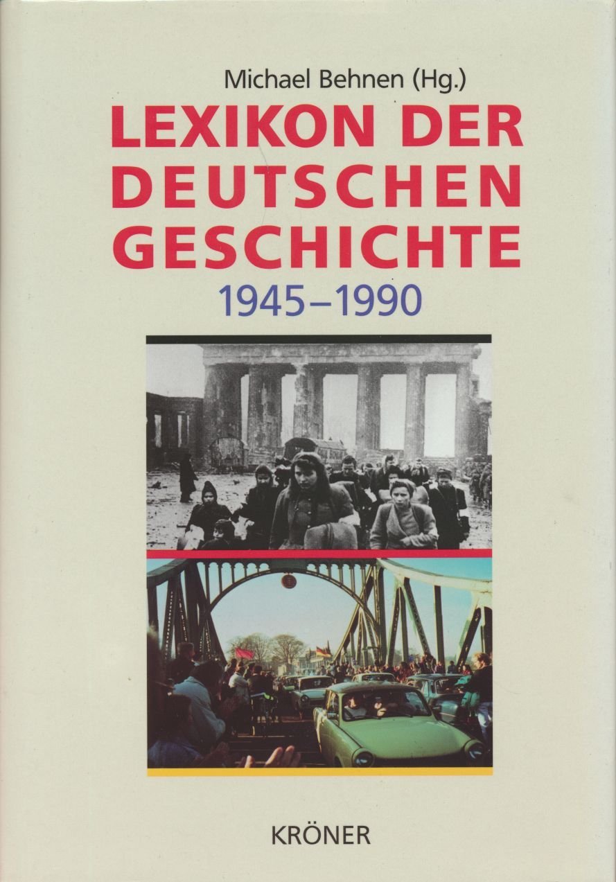Lexikon der deutschen Geschichte 1945-1990: Ereignisse, Institutionen, Personen im geteilten Deutschland Arts & Music