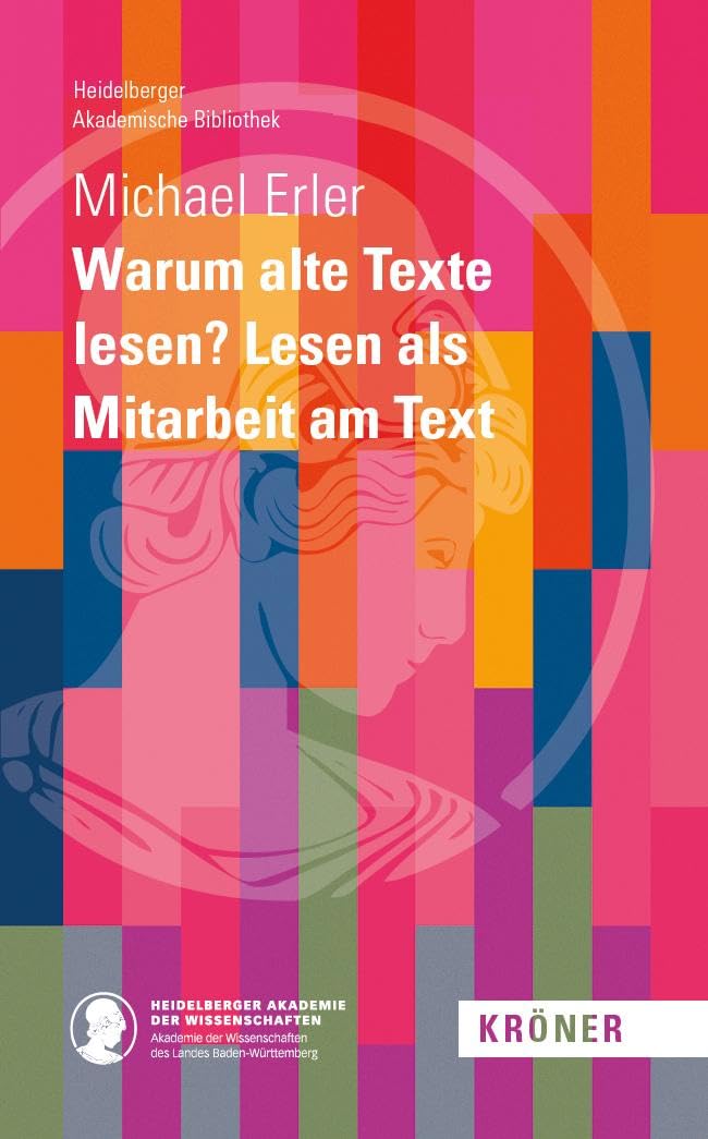 Warum alte Texte lesen? Lesen als Mitarbeit am Text Philosophy