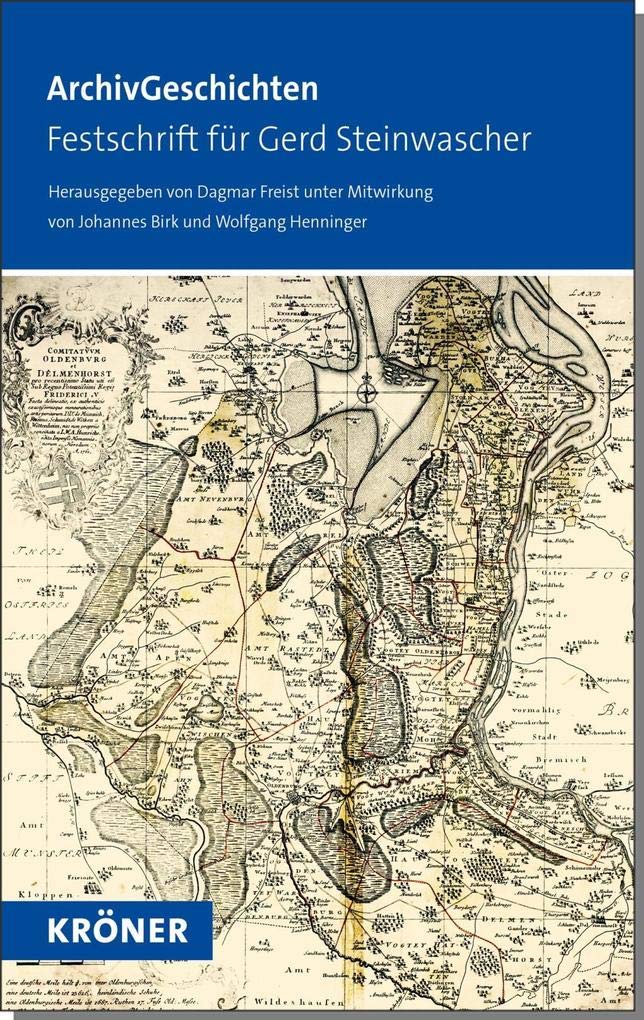 ArchivGeschichten: Festschrift für Gerd Steinwascher Politics & History