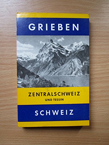 Zentralschweiz mit Tessin (Grieben-Reisefuhrer : Schweiz ; Bd. 257) (German Edition) Books