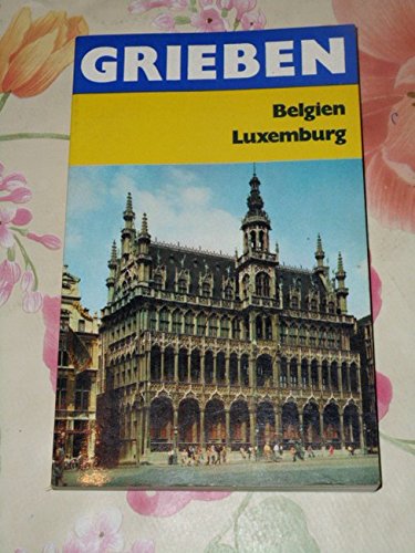 Belgien und Luxemburg. Grieben- Reiseführer. Travel