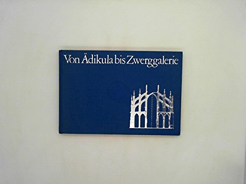 Von Ädikula bis Zwerggalerie. 100 Begriffe der Architektur in Bildern vorgestellt Film, Art & Culture