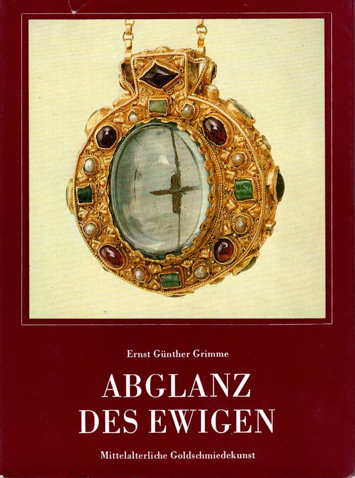Abglanz des Ewigen. Mittelalterliche Goldschmiedekunst Professional & Reference Books
