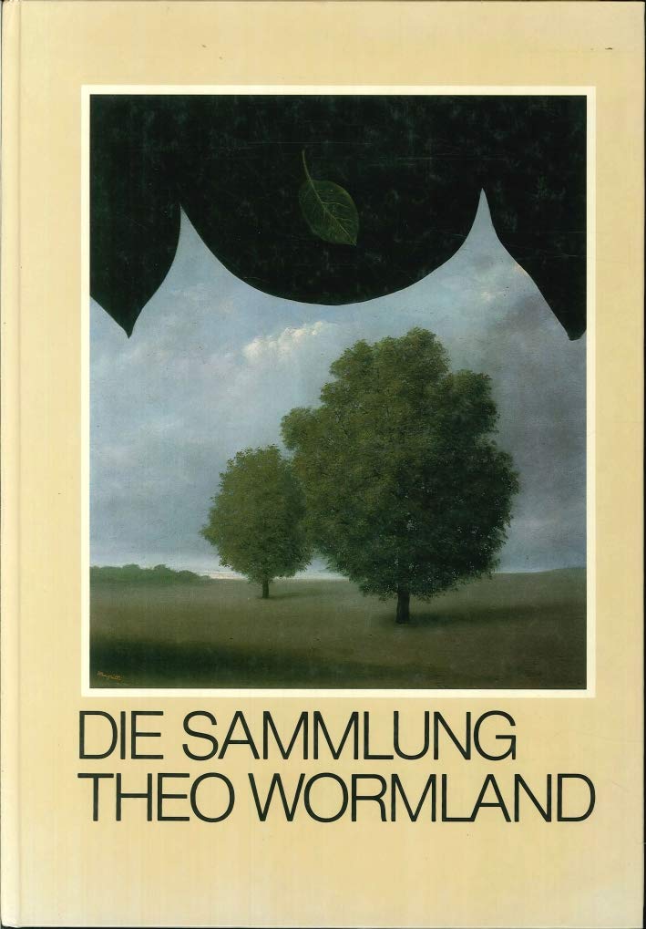 Die Sammlung Theo Wormland: Ausstellungskatalog Haus der Kunst, München, 23.7.-11.9.83. Mit Beitr. v. Karl bobek, Otto H. Hajek, Horst E. Kalinowski u. a. Books