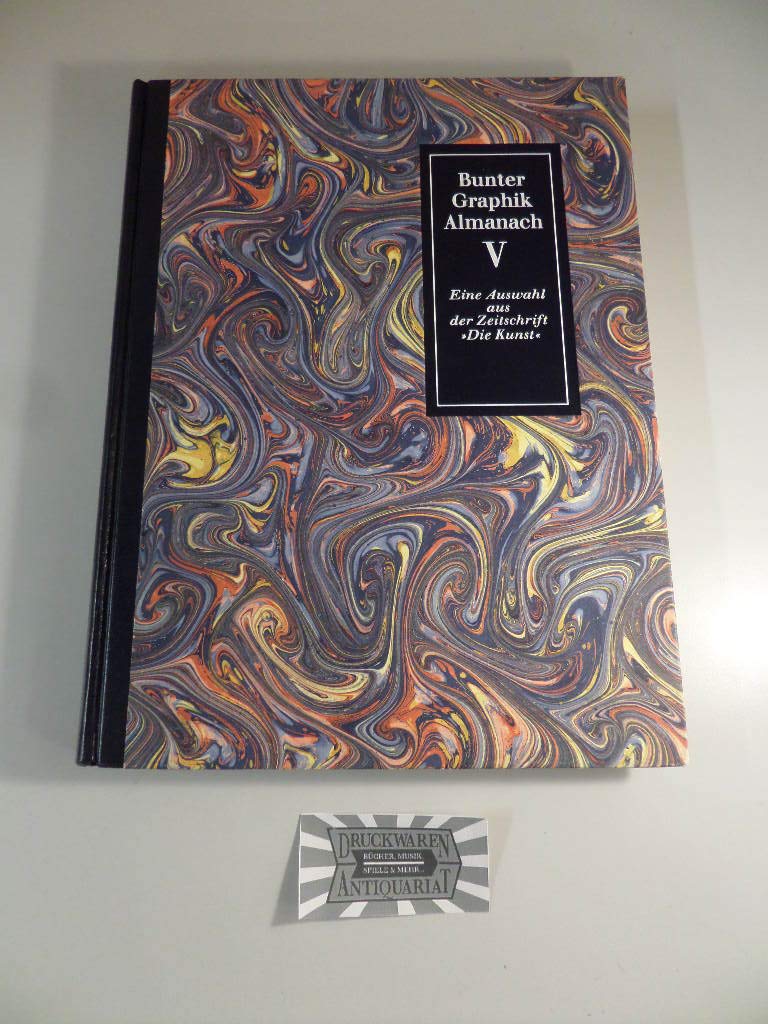 Bunter Graphik Almanach V. Fünfte Auslese der Monatszeitschrift: Die Kunst Books