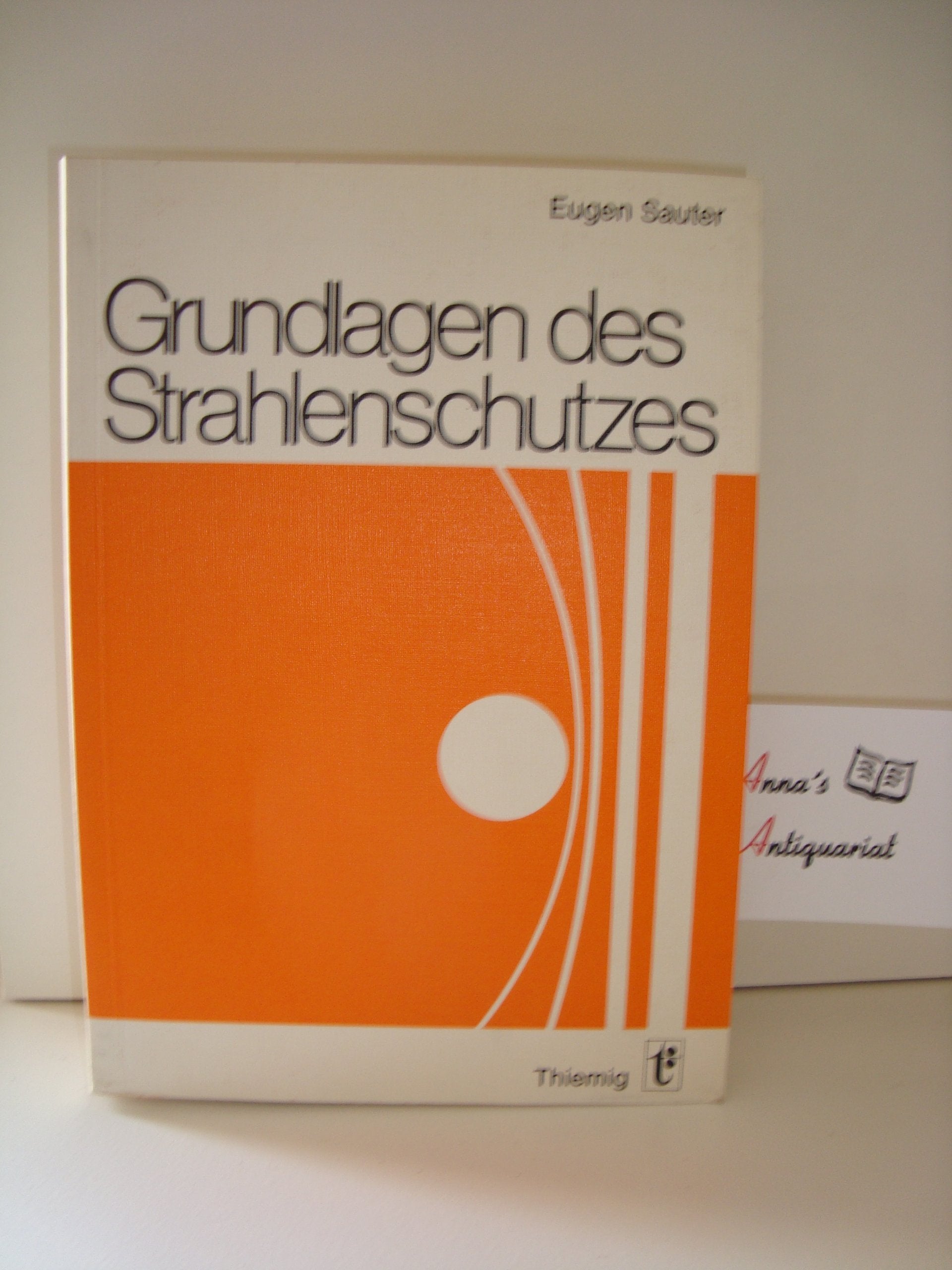 Grundlagen des Strahlenschutzes (5185 017) Law