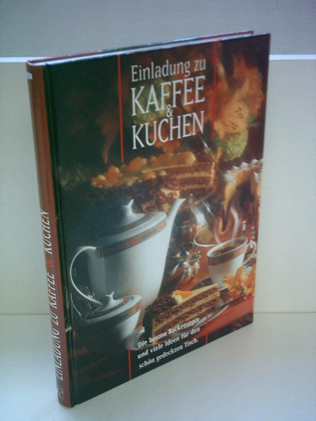 Einladung zu Kaffee und Kuchen. Die besten Backrezepte und viele Ideen für den schön gedeckten Tisch Books