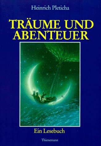Träume und Abenteuer. Ein literarisches Lesebuch Fiction