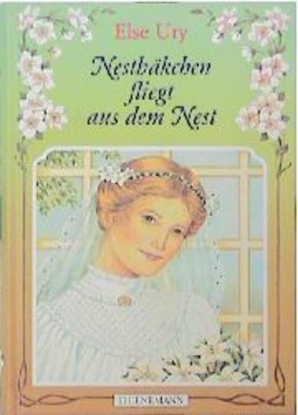 Nesthäkchen, Bd.5, Nesthäkchen fliegt aus dem Nest: Erzählung für junge Mädchen Novels & Short Stories