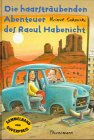 Die haarsträubenden Abenteuer des Raoul Habenicht Contemporary literature