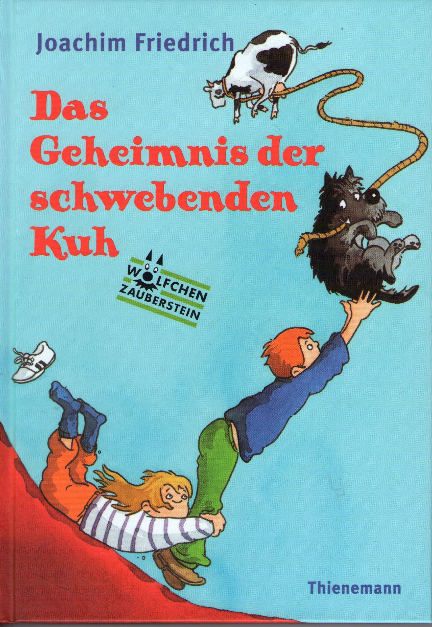 Das Geheimnis der schwebenden Kuh (Wölfchen Zauberstein) Novels & Short Stories