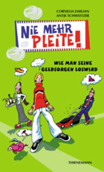 Nie mehr pleite!: Wie man seine Geldsorgen los wird (Heiße Tipps & coole Tricks) Young adult books