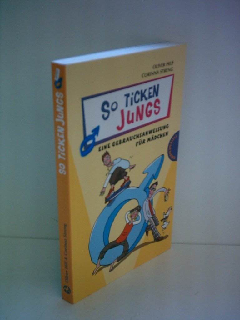 So ticken Jungs, Eine Gebrauchsanweisung für Mädchen (Heiße Tipps & coole Tricks) Young adult books
