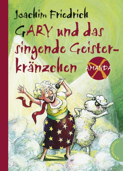 Gary und das singende Geisterkränzchen (Amanda X) Novels & Short Stories