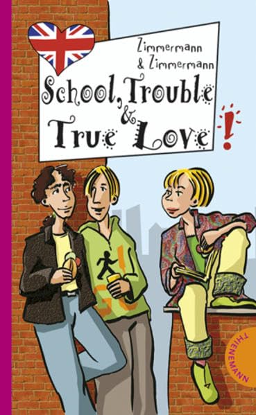 School, Trouble & True Love (Freche Mädchen – freches Englisch!) Fiction