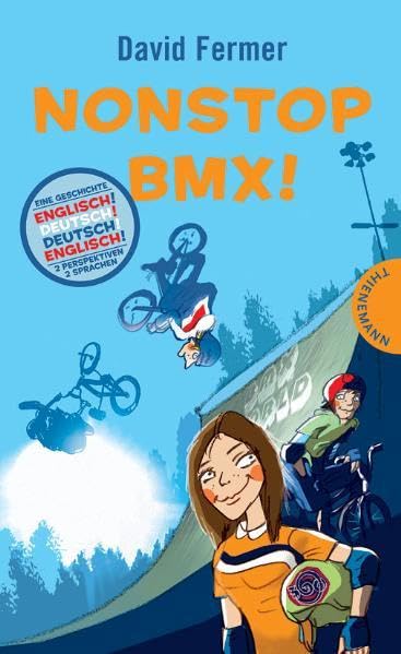Nonstop BMX!: Eine Geschichte - 2 Perspektiven - 2 Sprachen. Dtsch.-Engl. Fantasy & Sci-Fi