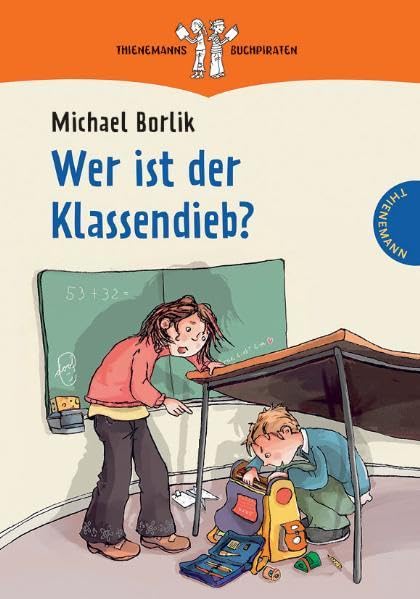 Wer ist der Klassendieb? (Thienemanns Buchpiraten) Novels & Short Stories