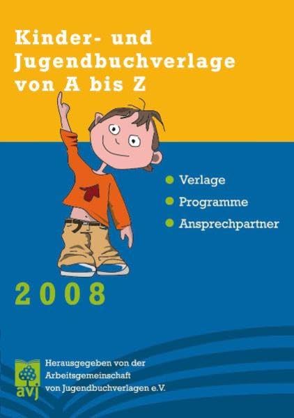 Kinder- und Jugendbuchverlage von A bis Z 2008: Verlage, Programme, Ansprechpartner Film, Art & Culture