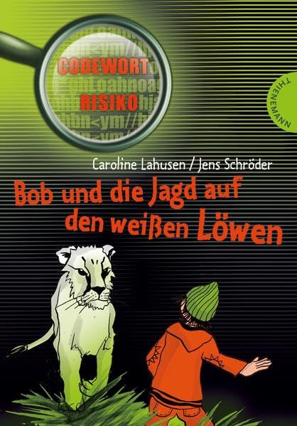 Bob und die Jagd auf den weißen Löwen (Codewort Risiko) Novels & Short Stories