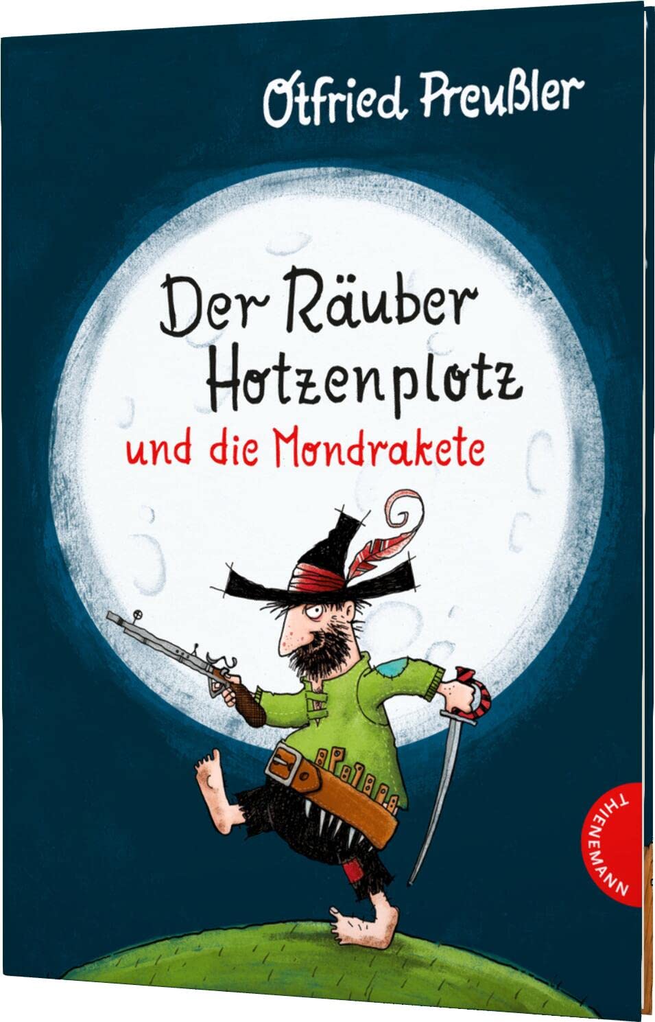 Der Räuber Hotzenplotz: Der Räuber Hotzenplotz und die Mondrakete. Kinderbuch-Klassiker mit amüsanten Geschichten zum Vorlesen, farbiges und abenteuerreiches Bilderbuch Classics