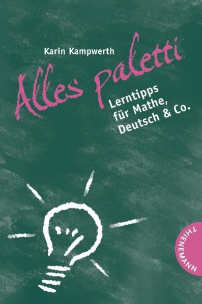 Alles paletti: Lerntipps für Mathe, Deutsch & Co. (Heiße Tipps & coole Tricks) Parents & Children