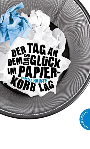 Der Tag, an dem das Glück im Papierkorb lag book