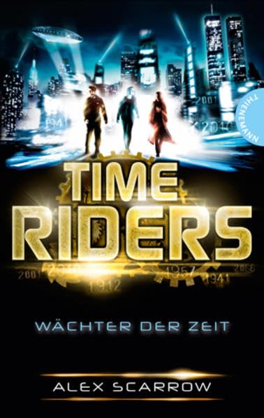 TimeRiders, Band 1: TimeRiders, Wächter der Zeit Fiction