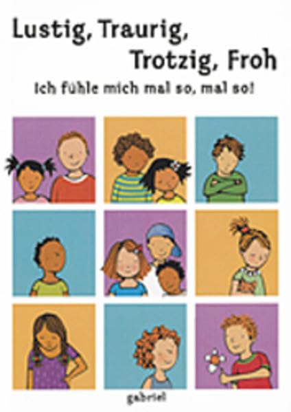 Lustig, Traurig, Trotzig, Froh: Ich fühle mich mal so, mal so! Non-fiction