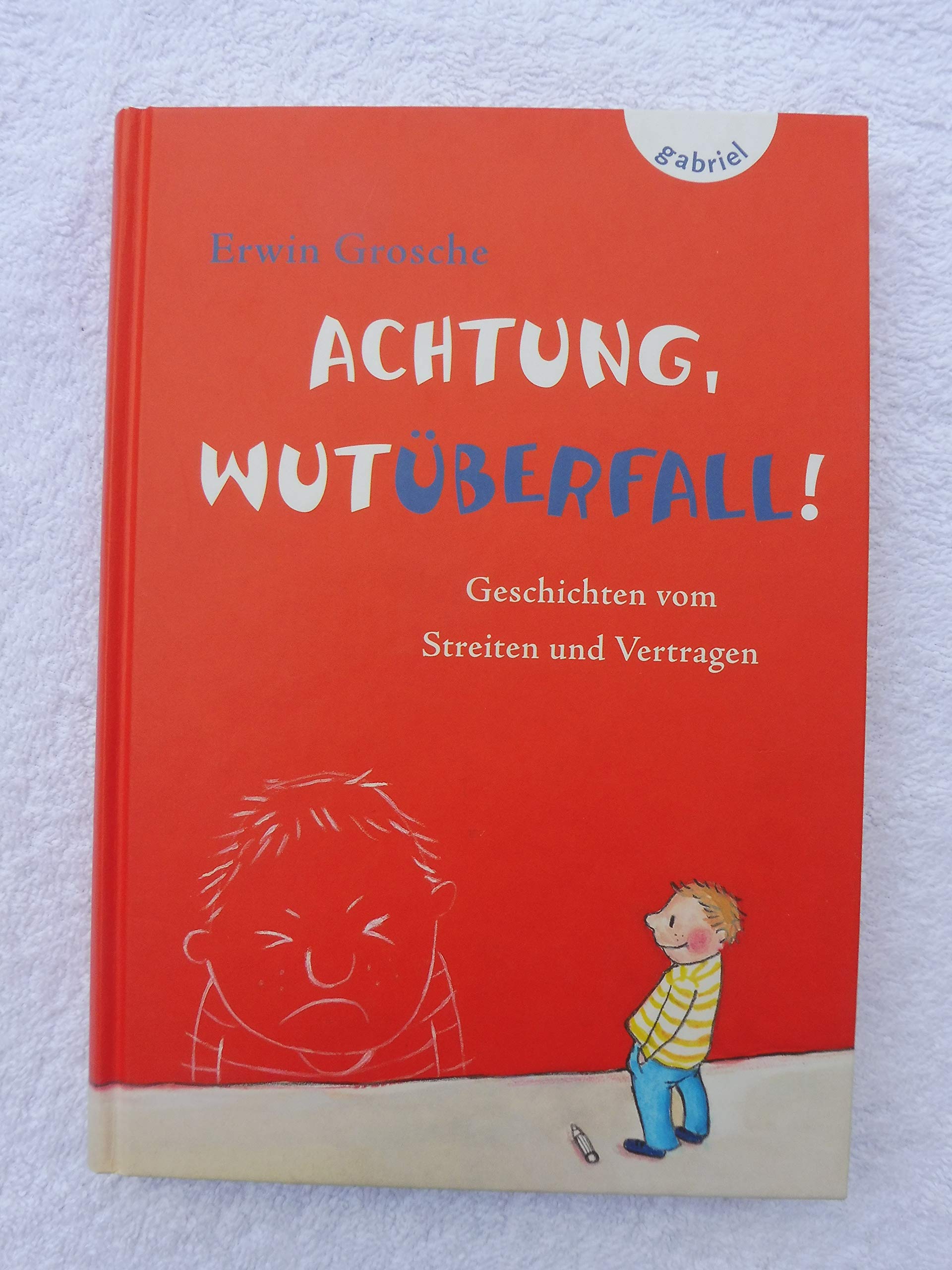 Achtung, Wutüberfall!, Geschichten vom Streiten und Vertragen Novels & Short Stories