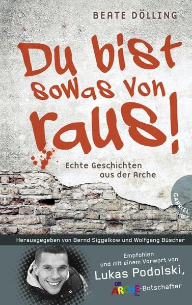 Du bist sowas von raus! Echte Geschichten aus der Arche Politics & History