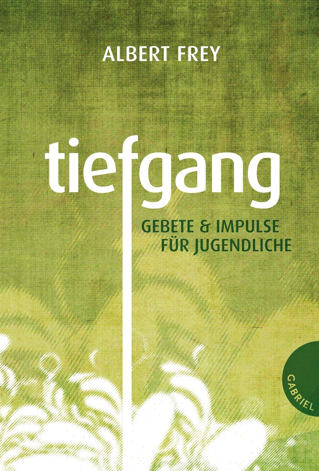 Tiefgang: Gebete und Impulse für Jugendliche Education