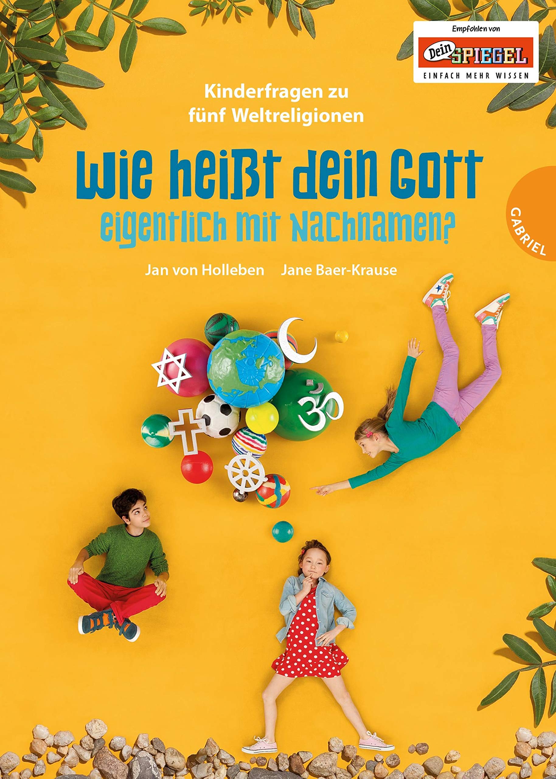 Wie heißt dein Gott eigentlich mit Nachnamen?: Kinderfragen zu fünf Weltreligionen Non-fiction