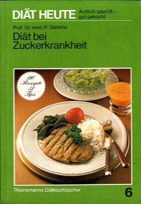 Diät Heute 6 - Ärztlich geprüft - gut gekocht Diät bei Zuckerkrankheit Books